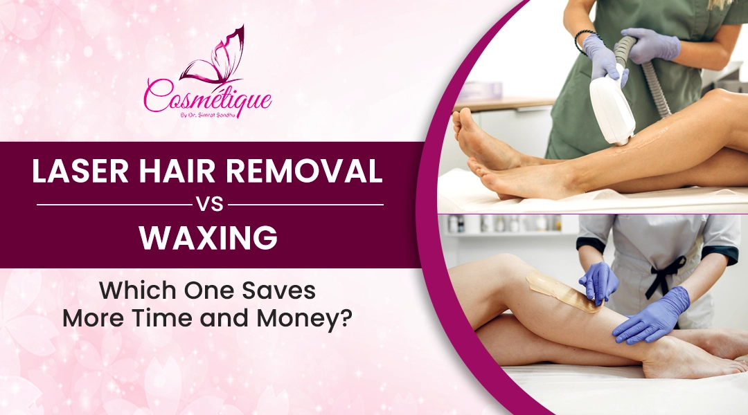 Laser Hair Removal vs Waxing: Which One Saves More Time and Money?
